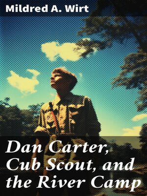 cover image of Dan Carter, Cub Scout, and the River Camp